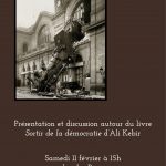 11 Février : Présentation et discussion autour du livre Sortir de la démocratie d'Ali Kebir